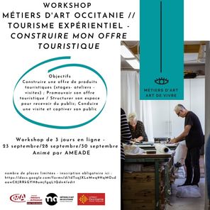 WORKSHOP - METIERS D’ART OCCITANIE // TOURISME DURABLE CONSTRUIRE MON OFFRE TOURISTIQUE