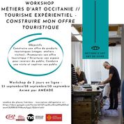 WORKSHOP - METIERS D’ART OCCITANIE // TOURISME DURABLE CONSTRUIRE MON OFFRE TOURISTIQUE